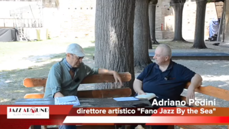 Intervista direttore artistico Fano Jazz By the Sea Adriano Pedini Jazz Around